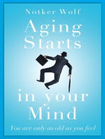 Aging Starts in Your Mind: You're Only as Old as You Feel