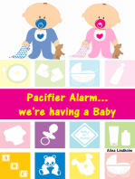 Pacifier Alarm...we're having a Baby: All about pregnancy, birth, breastfeeding, hospital bag, baby equipment and baby sleep! (Pregnancy guide for expectant parents)