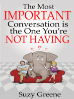 The Most Important Conversation is the One You're Not Having