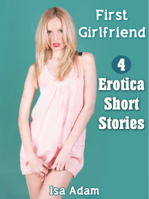 First Girlfriend: 4 Erotica Short Stories
