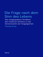 Die Frage nach dem Sinn des Lebens: Das zwiegespaltene Verhältnis des modernen Denkens zu den Sinnentwürfen der Vergangenheit