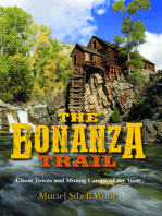 The Bonanza Trail: Ghost Towns and Mining Camps of the West