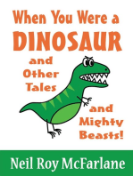 When You Were a Dinosaur (and Other Tales and Mighty Beasts)