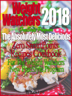 Weight Watchers 2018 FreeStyle Program The Absolutely Most Delicious Zero SmartPoints Recipes Cookbook For The Weight Watchers New FreeStyle Program