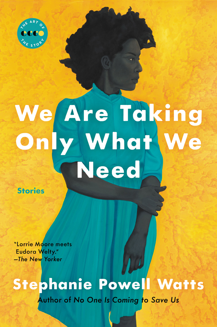 We Are Taking Only What We Need by Stephanie Powell Watts - Ebook | Scribd