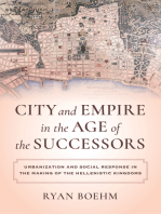 City and Empire in the Age of the Successors: Urbanization and Social Response in the Making of the Hellenistic Kingdoms