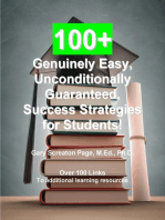 100+ Unconditionally Guaranteed, Genuinely Easy, Success Strategies for Students