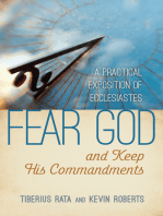 Fear God and Keep His Commandments: A Practical Exposition of Ecclesiastes