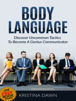 Body Language: Discover Uncommon Body Language Secrets To Become A Genius Communicator And Learn How To Use Body Language To Read People's Mind