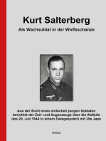 Kurt Salterberg – Als Wachsoldat in der Wolfsschanze: Aus der Sicht eines einfachen jungen Soldaten berichtet der Zeit- und Augenzeuge über die Abläufe des 20. Juli 1944 in einem Zwiegespräch mit Ute Jape