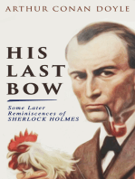 His Last Bow – Some Later Reminiscences of Sherlock Holmes: Wisteria Lodge, The Cardboard Box, The Red Circle, The Bruce-Partington Plans, The Dying Detective, The Disappearance of Lady Frances Carfax, The Devil's Foot & His Last Bow
