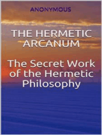 The Hermetic Arcanum - The secret work of the hermetic philosophy