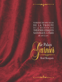 Florilège des spectacles de la troupe de la Réunion des théâtres lyriques nationaux à Paris, de 1945 à 1971: Le Palais Garnier