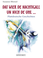 Dat wier de Nachtigall un nich de Uhl...: Plattdeutsche Geschichten