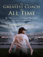 The Greatest Coach of All Time: & "His Game Changing Playbook for Your Comeback"