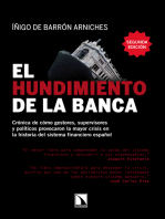 El hundimiento de la banca: Crónica de cómo gestores, supervisores y políticos provocaron la mayor crisis en la historia del sistema financiero español