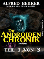 Die Androiden-Chronik Teil 1 von 3