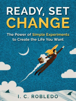 Ready, Set, Change: The Power of Simple Experiments to Create the Life You Want: Master Your Mind, Revolutionize Your Life, #5