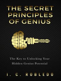 Read The Secret Principles Of Genius The Key To Unlocking Your Hidden Genius Potential Online By I C Robledo Books
