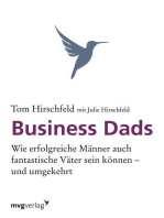 Business Dads: Wie erfolgreiche Männer auch fantastische Väter sein können - und umgekehrt!
