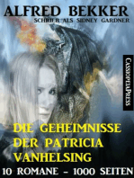 Die Geheimnisse der Patricia Vanhelsing (Zehn Romane übersinnliche Spannung)