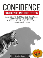 Confidence And Self-Esteem: How to Build Your Confidence And Overcome Limiting Beliefs