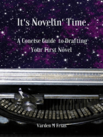 It's Novelin' Time: A Concise Guide To Drafting Your First Novel