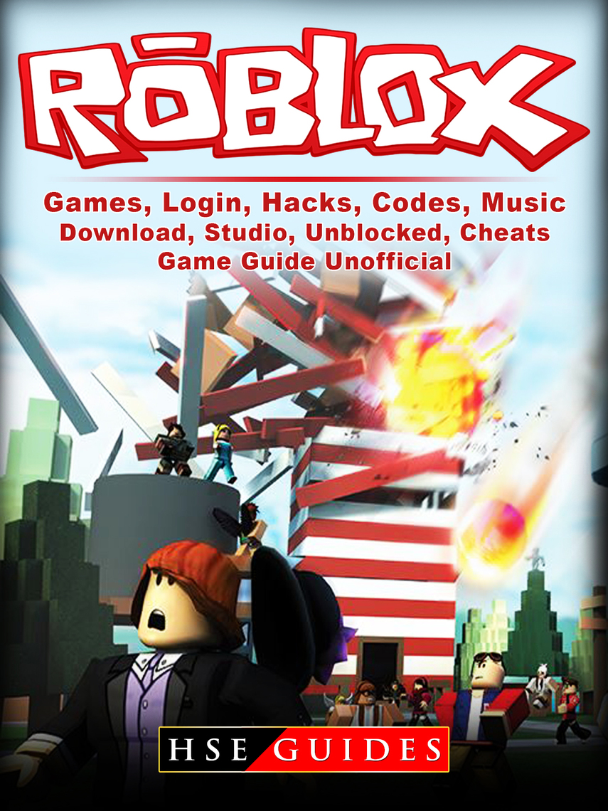 Roblox Games Login Hacks Codes Music Download Studio Unblocked Cheats Game Guide Unofficial De Hse Guides Livro Leia Online - roblox hack download para pc