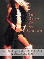 Too Sexy For My Bedpan