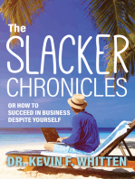 The Slacker Chronicles: or How to Succeed in Business Despite Yourself