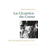 La Cicatrice du Coeur: Don't be afraid, I believe in You.
