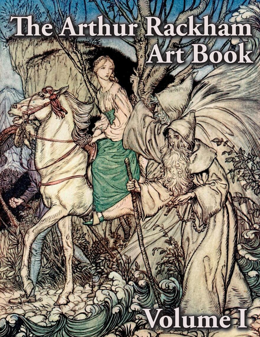 The Arthur Rackham Art Book - Volume I by Arthur Rackham, Samuel ...