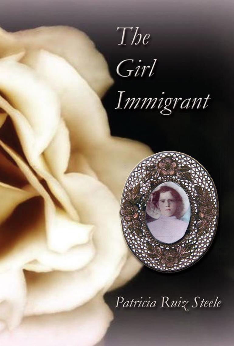 The Girl Immigrant by Patricia Ruiz Steele image