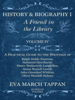 History and Biography I - A Friend in the Library: Volume IV - A Practical Guide to the Writings of Ralph Waldo Emerson, Nathaniel Hawthorne, Henry Wadsworth Longfellow, James Russell Lowell, John Greenleaf Whittier, Oliver Wendell Holmes