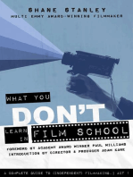 What You Don't Learn in Film School: A Complete Guide To (Independent) Filmmaking