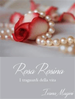 Rosa Rosina: I traguardi della vita