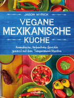 Vegane mexikanische Küche: Aromatische, farbenfrohe Gerichte gewürzt mit dem Temperament Mexicos