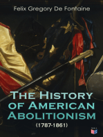 The History of American Abolitionism (1787-1861): Four Great Epochs: Narratives of the Ordinance of 1787, Compromise of 1820, Annexation of Texas, Mexican War, Abolition Riots, Slave Rescues, Compromise of 1850, Kansas Bill of 1854