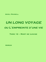 UN LONG VOYAGE ou L'empreinte d'une vie - tome 12: Tome 12 - Mort de Louise