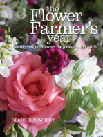The Flower Farmer's Year: How to grow cut flowers for pleasure and profit