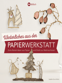 Winterliches aus der Papierwerkstatt: Zarte Bastel-Ideen aus Papier und Draht zur Weihnachtszeit