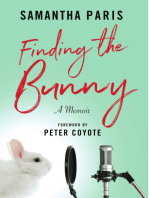 Finding the Bunny: The secrets of America's most influential and invisible art revealed through the struggles of one woman's journey