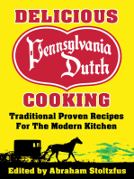 Delicious Pennsylvania Dutch Cooking: 172 Traditional Proven Recipes For The Modern Kitchen