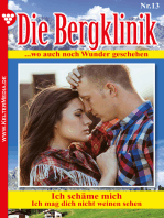 Die Bergklinik 13 – Arztroman: Ich schäme mich