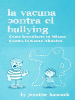 La Vacuna Contra el Bullying: Como Inocularte tú Mismo Contra la Gente Abusiva