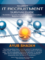 The Complete IT Recruitment Survival Guide: The Definitive Handbook for IT Recruitment Consultants, Resourcers and HR Professionals