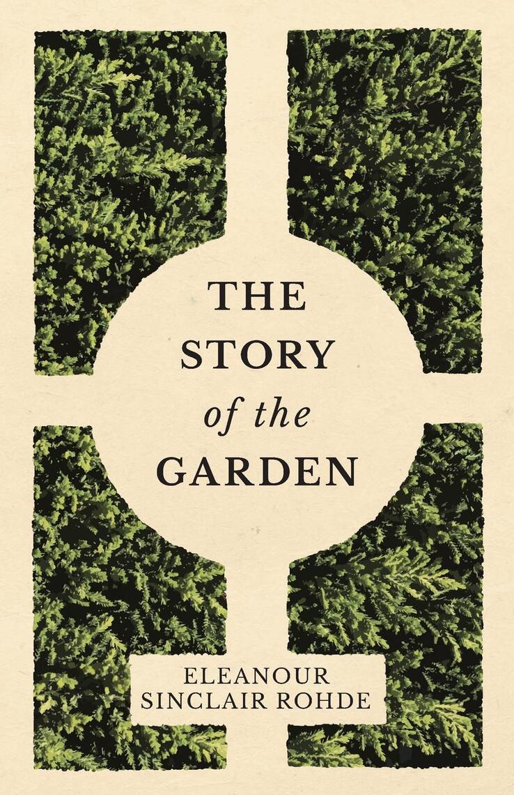 The Story of the Garden by Eleanour Sinclair Rohde (Ebook) - Read free ...