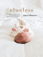 Clueless: Ten Things I Wish I Knew About Motherhood Before Becoming a Mom