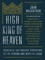 High King of Heaven: Theological and Practical Perspectives on the Person and Work of Jesus