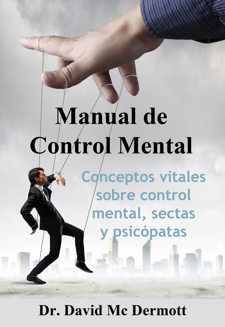 Lea Manual De Control Mental Conceptos Vitales Sobre Control Mental